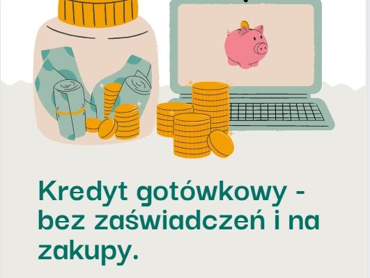 kredyt gotówkowy - bez zaświadczeń i na zakupy